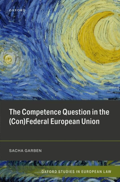 Sacha Garben - Competence Question in the (Con)Federal European Union, E-bok