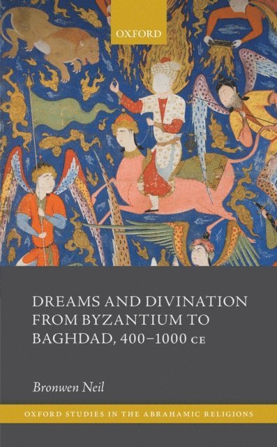 Bronwen Neil - Dreams and Divination from Byzantium to Baghdad, 400-1000 CE, E-bok