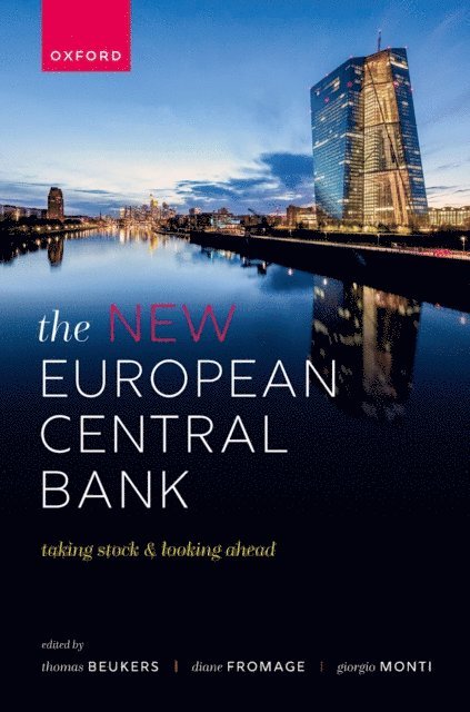Giorgio Monti, Diane Fromage, Thomas Beukers - New European Central Bank: Taking Stock and Looking Ahead, E-bok