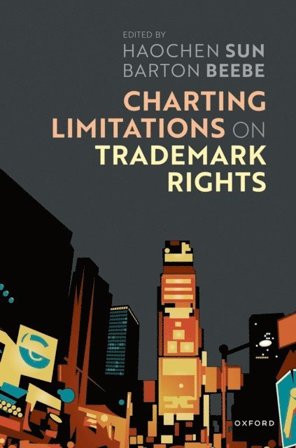 Barton Beebe, Haochen Sun - Charting Limitations on Trademark Rights, E-bok