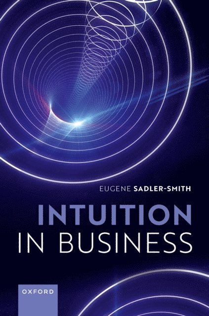 Eugene Sadler-Smith - Intuition in Business, E-bok