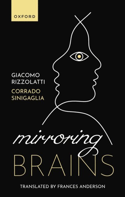 Corrado Sinigaglia, Giacomo Rizzolatti - Mirroring Brains, E-bok