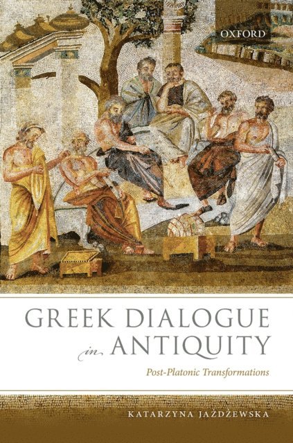 Katarzyna Jazdzewska - Greek Dialogue in Antiquity, E-bok