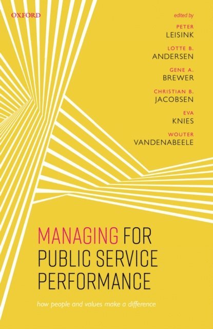 Wouter Vandenabeele, Eva Knies, Christian B. Jacobsen, Gene A. Brewer, Lotte B. Andersen, Peter Leisink - Managing for Public Service Performance, E-bok