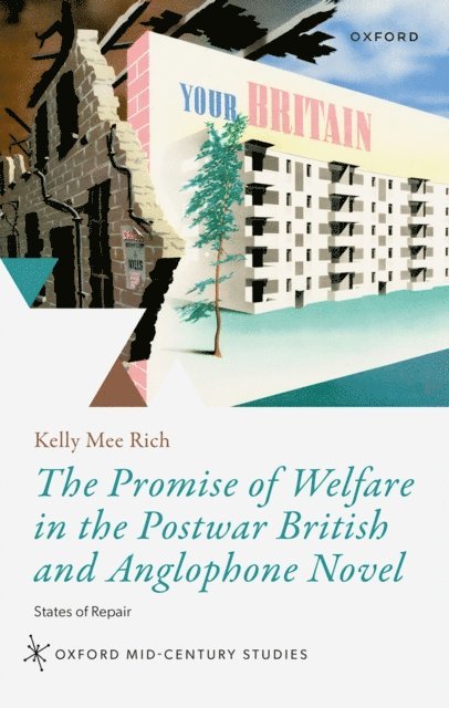 Kelly M. Rich - Promise of Welfare in the Postwar British and Anglophone Novel, E-bok