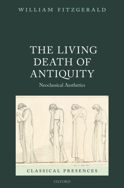 William Fitzgerald - Living Death of Antiquity, E-bok