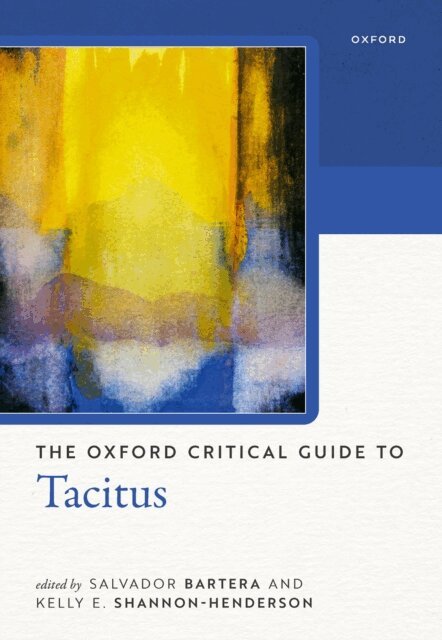 Kelly E. Shannon-Henderson, Salvador Bartera - Oxford Critical Guide to Tacitus, E-bok