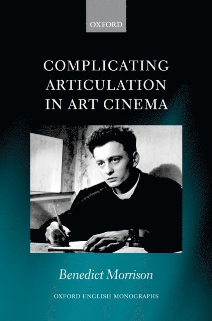 Benedict Morrison - Complicating Articulation in Art Cinema, E-bok