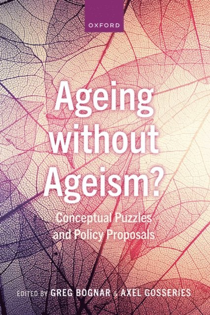 Axel Gosseries, Greg Bognar - Ageing without Ageism?, E-bok