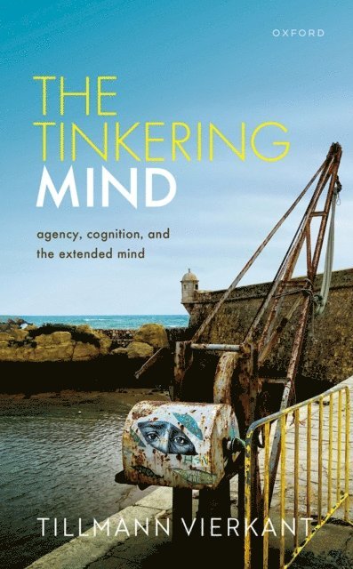 Tillmann Vierkant - Tinkering Mind, E-bok