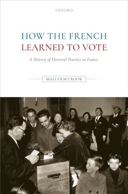 Malcolm Crook - How the French Learned to Vote, E-bok