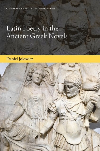 Daniel Jolowicz - Latin Poetry in the Ancient Greek Novels, E-bok