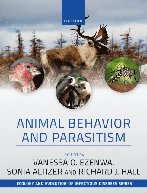 Richard Hall, Sonia M. Altizer, Vanessa Ezenwa - Animal Behavior and Parasitism, E-bok