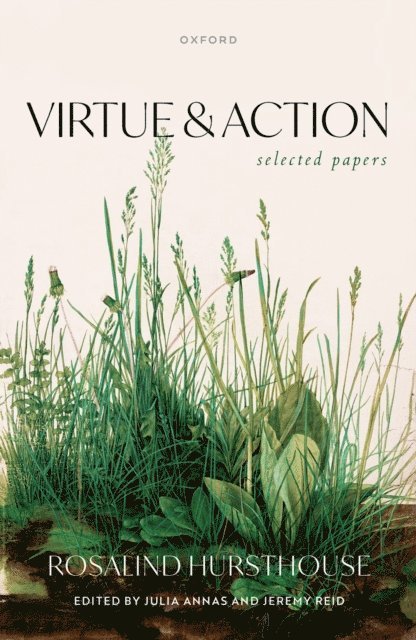 Rosalind Hursthouse, Jeremy Reid, Julia Annas - Virtue and Action, E-bok
