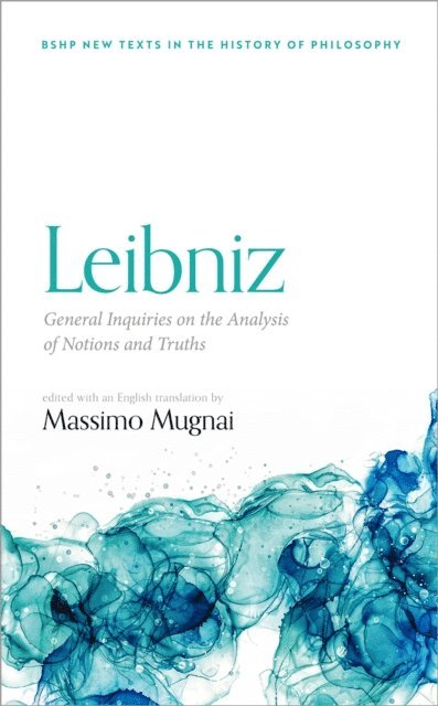 Massimo Mugnai - Leibniz: General Inquiries on the Analysis of Notions and Truths, E-bok