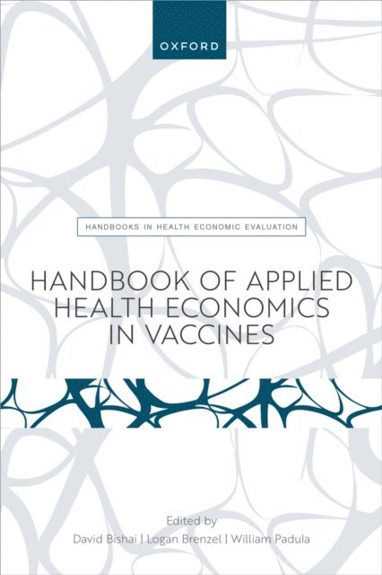 William Padula, Logan Brenzel, David Bishai - Handbook of Applied Health Economics in Vaccines, E-bok