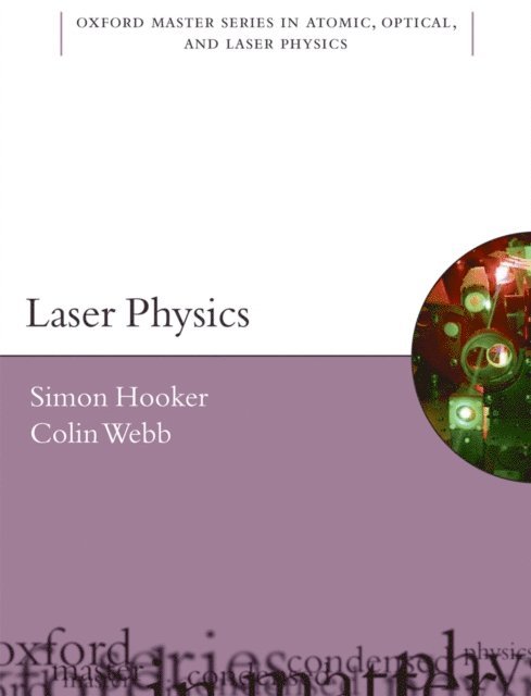 Colin Webb, Simon Hooker - Laser Physics, E-bok