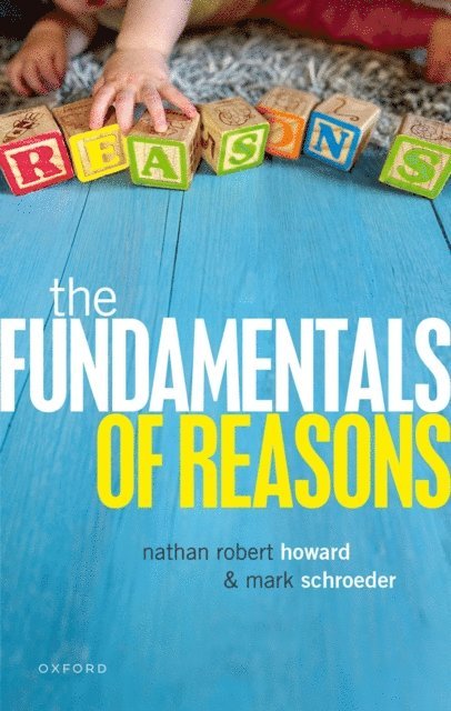 Nathan Howard, Mark Schroeder - Fundamentals of Reasons, E-bok