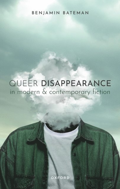 Benjamin Bateman - Queer Disappearance in Modern and Contemporary Fiction, E-bok