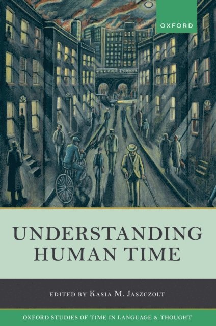 Kasia M. Jaszczolt - Understanding Human Time, E-bok