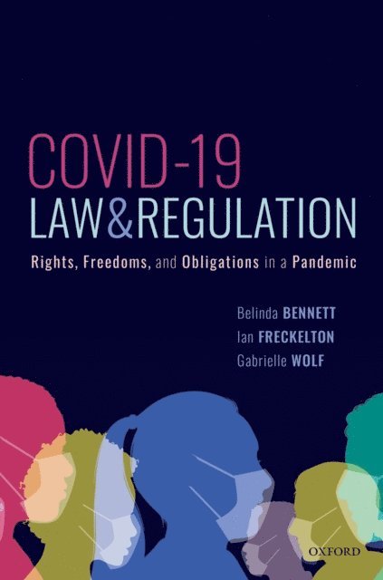 Gabrielle Wolf, Ian Freckelton AO KC, Belinda Bennett - COVID-19, Law & Regulation, E-bok