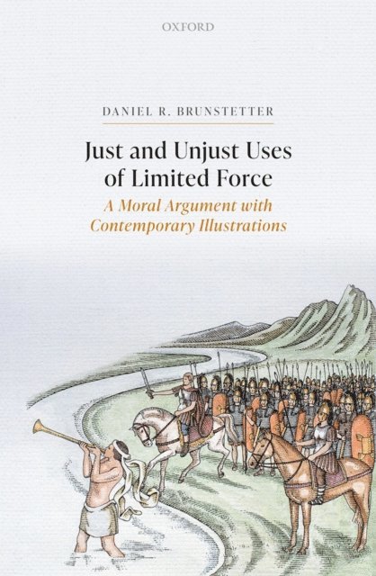 Daniel R. Brunstetter - Just and Unjust Uses of Limited Force, E-bok