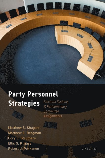 Robert J Pekkanen, Ellis S Krauss, Cory L. Struthers, Matthew E Bergman, Matthew S Shugart - Party Personnel Strategies, E-bok