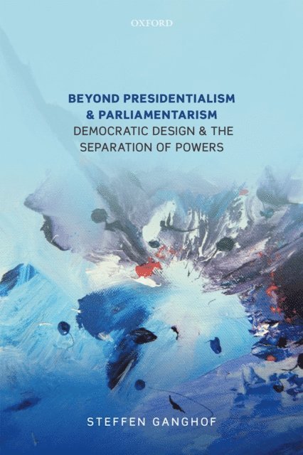 Steffen Ganghof - Beyond Presidentialism and Parliamentarism, E-bok