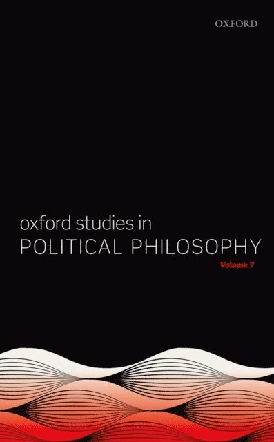 Steven Wall, Peter Vallentyne, David Sobel - Oxford Studies in Political Philosophy Volume 7, E-bok