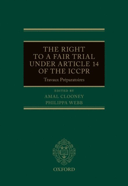 Philippa Webb, Amal Clooney - Right to a Fair Trial under Article 14 of the ICCPR, E-bok
