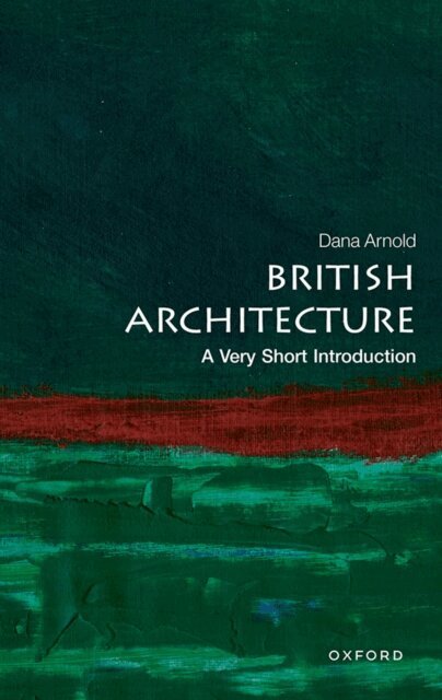 Dana Arnold - British Architecture, E-bok