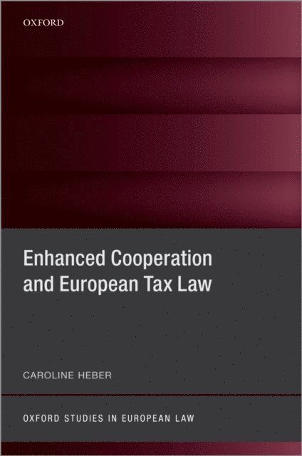 Caroline Heber - Enhanced Cooperation and European Tax Law, E-bok