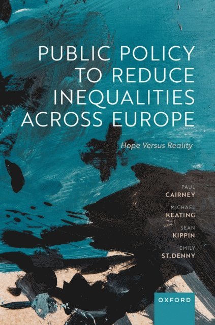 Emily St Denny, Sean Kippin, Michael Keating, Paul Cairney - Public Policy to Reduce Inequalities across Europe, E-bok. Tillgänglighet: Lägg i varukorg