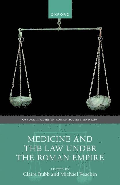 Michael Peachin, Claire Bubb - Medicine and the Law Under the Roman Empire, E-bok
