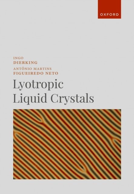 AntA'nio Martins Figueiredo Neto, Ingo Dierking - Lyotropic Liquid Crystals, E-bok