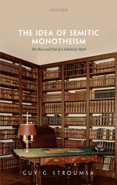 Guy G. Stroumsa - Idea of Semitic Monotheism, E-bok