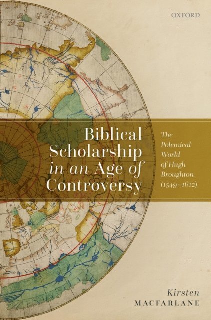 Kirsten Macfarlane - Biblical Scholarship in an Age of Controversy, E-bok