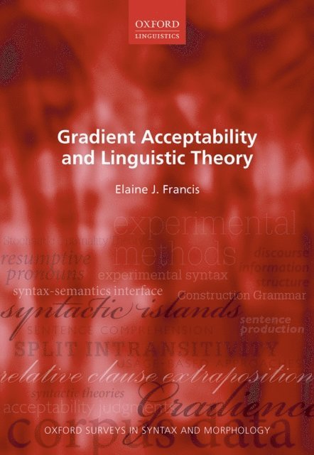 Elaine J. Francis - Gradient Acceptability and Linguistic Theory, E-bok