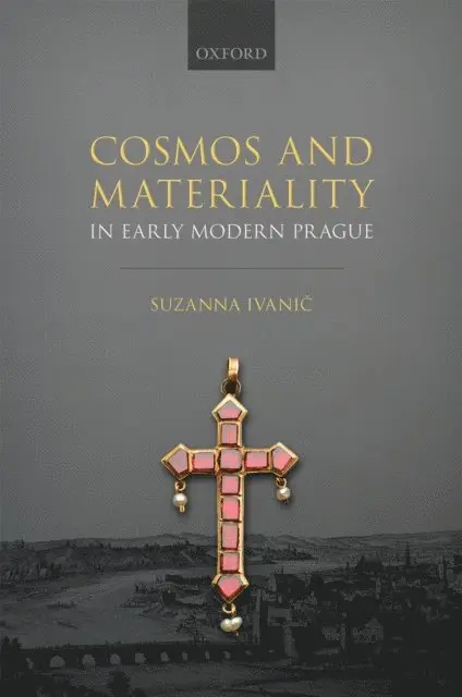 Suzanna Ivanic - Cosmos and Materiality in Early Modern Prague, E-bok. Tillgänglighet: Lägg i varukorg