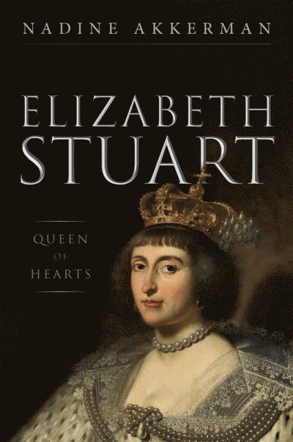 Nadine Akkerman - Elizabeth Stuart, Queen of Hearts, E-bok