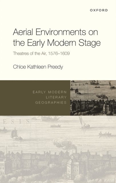 Chloe Kathleen Preedy - Aerial Environments on the Early Modern Stage, E-bok