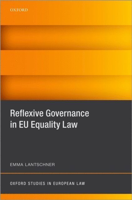 Emma Lantschner - Reflexive Governance in EU Equality Law, E-bok