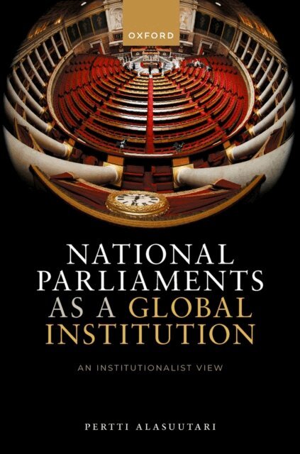 Pertti Alasuutari - National Parliaments as a Global Institution, E-bok