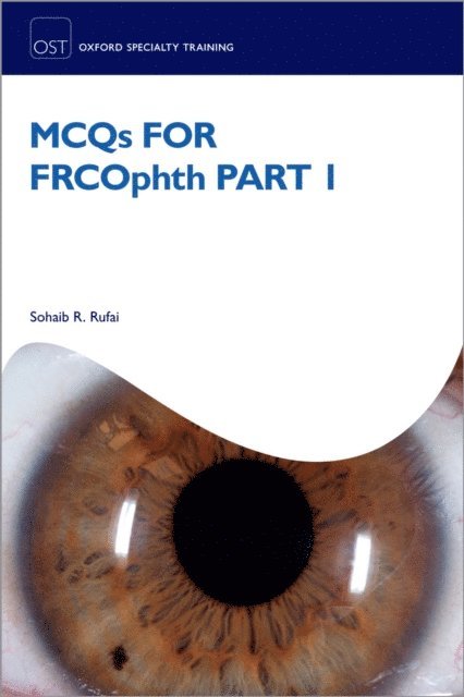 Sohaib R. Rufai - MCQs for FRCOphth Part 1, E-bok
