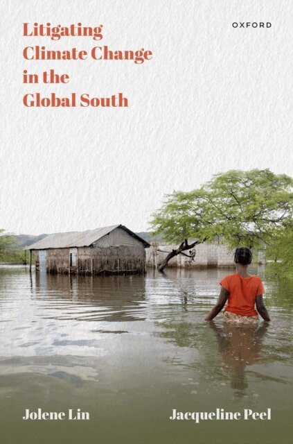 Jacqueline Peel, Jolene Lin - Litigating Climate Change in the Global South, E-bok