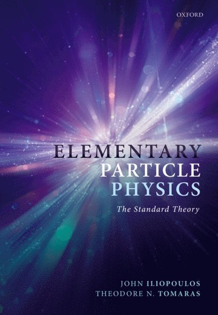 Theodore N. Tomaras, John Iliopoulos - Elementary Particle Physics, E-bok