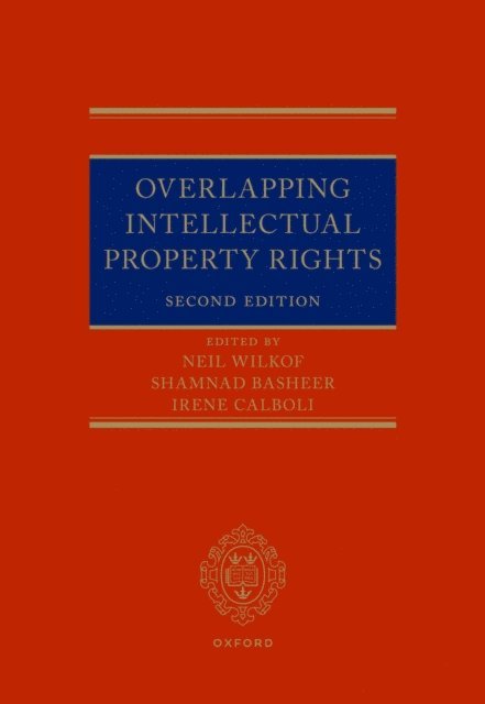 Irene Calboli, Shamnad Basheer, Neil Wilkof - Overlapping Intellectual Property Rights, E-bok