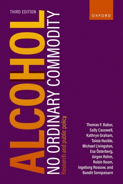 Bundit Sornpaisarn, Ingeborg Rossow, Robin Room, JArgen Rehm, Esa A-sterberg, Michael Livingston, Taisia Huckle, Kathryn Graham, Sally Casswell, Thomas F. Babor - Alcohol: No Ordinary Commodity, E-bok
