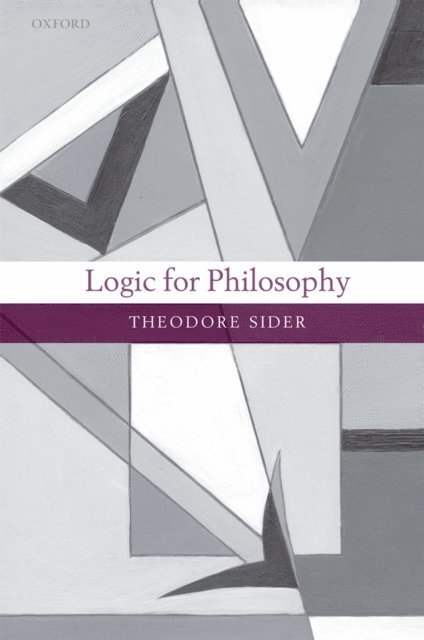 Theodore Sider - Logic for Philosophy, E-bok