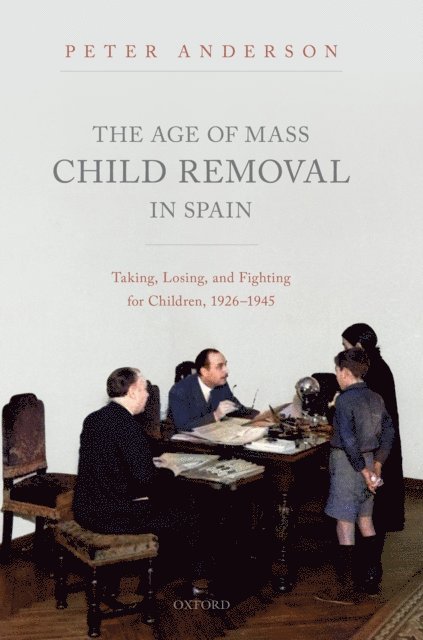 Peter Anderson - Age of Mass Child Removal in Spain, E-bok